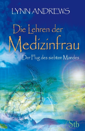 Die Lehren der Medizinfrau